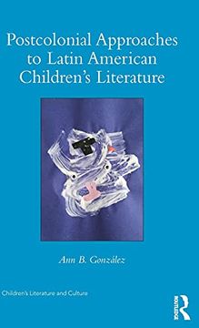 portada Postcolonial Approaches to Latin American Children’S Literature (Children's Literature and Culture) (in English)