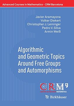 portada Algorithmic and Geometric Topics Around Free Groups and Automorphisms (Advanced Courses in Mathematics - CRM Barcelona)