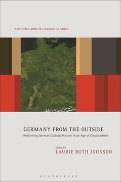 portada Germany from the Outside: Rethinking German Cultural History in an Age of Displacement (in English)