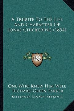 portada a tribute to the life and character of jonas chickering (1854)