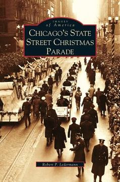 portada Chicago's State Street Christmas Parade (en Inglés)