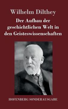 portada Der Aufbau der geschichtlichen Welt in den Geisteswissenschaften (in German)