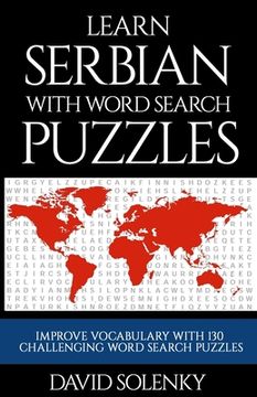 portada Learn Serbian with Word Search Puzzles: Learn Serbian Language Vocabulary with Challenging Word Find Puzzles for All Ages (in English)