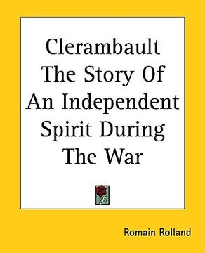 portada clerambault the story of an independent spirit during the war (en Inglés)