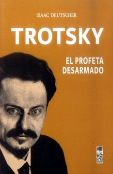 portada Trotsky, el Profeta Desarmado