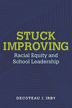 portada Stuck Improving: Racial Equity and School Leadership (Race and Education) (en Inglés)