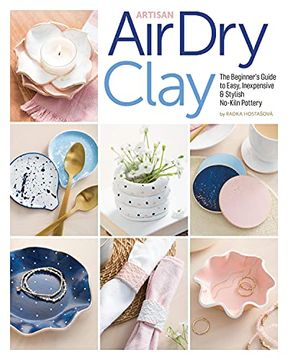 portada Artisan Air-Dry Clay: The Beginner'S Guide to Easy, Inexpensive & Stylish No-Kiln Pottery (en Inglés)