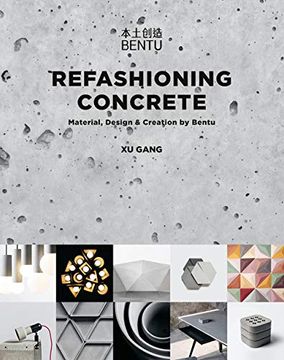 portada Refashioning Concrete: Material, Design and Creation by Bentu (in English)