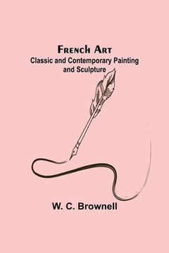 portada French Art: Classic and Contemporary Painting and Sculpture (in English)