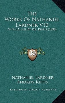 portada the works of nathaniel lardner v10: with a life by dr. kippis (1838) (en Inglés)