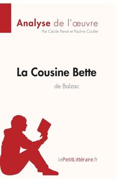 portada La Cousine Bette d'Honoré de Balzac (Analyse de l'oeuvre): Analyse complète et résumé détaillé de l'oeuvre (in French)