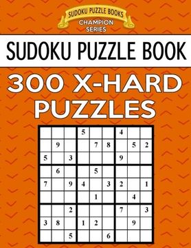 portada Sudoku Puzzle Book, 300 EXTRA HARD Puzzles: Single Difficulty Level For No Wasted Puzzles: Volume 4 (Sudoku Puzzle Books Champion Series)