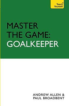 portada Master the Game: Goalkeeper (in English)