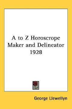portada a to z horoscrope maker and delineator 1928 (en Inglés)