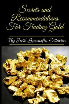 portada Secrets and Recommendations for Finding Gold (en Inglés)