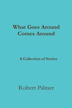 portada What Goes Around Comes Around A Collection of Stories (en Inglés)