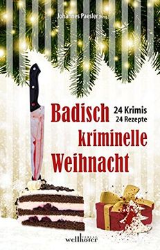 portada Badisch Kriminelle Weihnacht: 24 Krimis und Rezepte (in German)