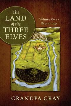 portada the land of the three elves: volume one - beginnings (en Inglés)