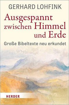 portada Ausgespannt Zwischen Himmel Und Erde: Grosse Bibeltexte Neu Erkundet (in German)