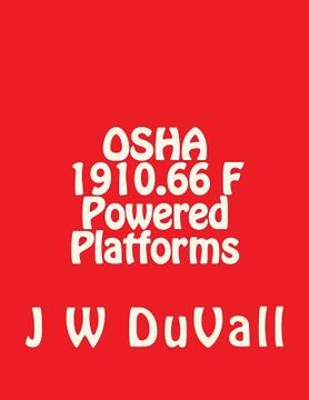 portada OSHA BOOK 1910 F Powered Platforms: OSHA 1910.66 Subpart F Powered Platforms Textbook (en Inglés)