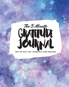 portada The 5 Minute Gratitude Journal: Day-To-Day Life, Thoughts, and Feelings (8X10 Softcover Journal) (8X10 Gratitude Journal) (in English)