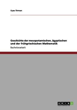 portada Geschichte der mesopotamischen, ägyptischen und der frühgriechischen Mathematik (German Edition)