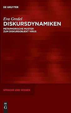 portada Diskursdynamiken: Metaphorische Muster zum Diskursobjekt Virus (Sprache und Wissen (Suw)) (en Alemán)