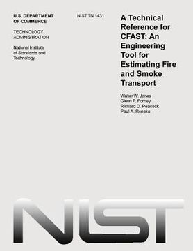portada A Technological Reference for CFAST: An Engineering Tool for Estimating Fire and Smoke Transport (en Inglés)