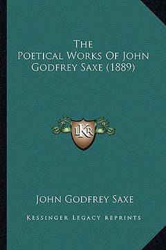 portada the poetical works of john godfrey saxe (1889) the poetical works of john godfrey saxe (1889) (en Inglés)
