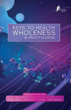 portada Keys To Health, Wholeness, & Fruitfulness: British English Version (en Inglés)