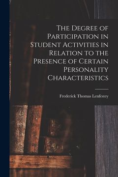 portada The Degree of Participation in Student Activities in Relation to the Presence of Certain Personality Characteristics (en Inglés)