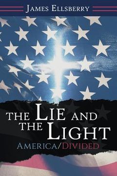 portada The Lie and the Light: America/Divided (en Inglés)