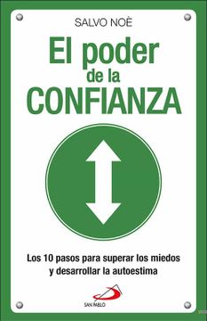 portada El Poder de la Confianza: Los 10 Pasos Para Superar los Miedos y Desarrollar la Autoestima (in Spanish)
