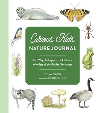 portada Curious Kids Nature Journal: 100 Ways to Explore the Outdoor Wonders of the Pacific Northwest (en Inglés)