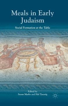 portada Meals in Early Judaism: Social Formation at the Table (en Inglés)