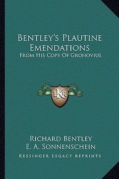 portada bentley's plautine emendations: from his copy of gronovius (en Inglés)