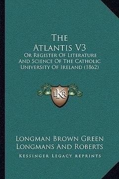 portada the atlantis v3: or register of literature and science of the catholic university of ireland (1862) (in English)