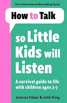 portada How to Talk so Little Kids Will Listen: A Survival Guide to Life With Children Ages 2-7 (en Inglés)