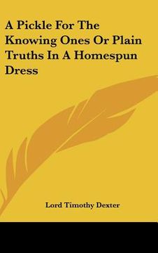 portada a pickle for the knowing ones or plain truths in a homespun dress (en Inglés)