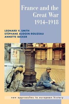 portada France and the Great war 1914-1918 (New Approaches to European History) (en Inglés)