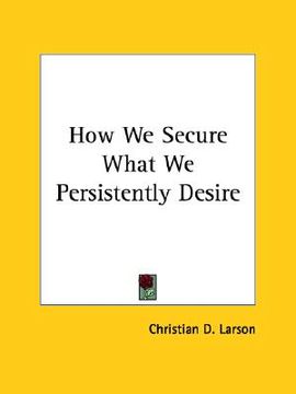 portada how we secure what we persistently desire (in English)