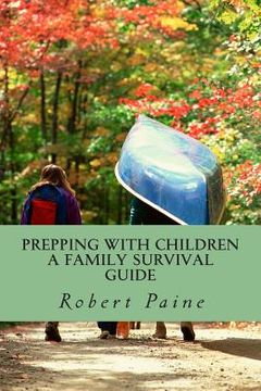 portada Prepping with Children: A Family Survival Guide (en Inglés)