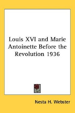 portada louis xvi and marie antoinette before the revolution 1936 (in English)