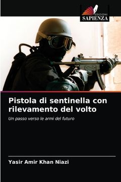 portada Pistola di sentinella con rilevamento del volto (in Italian)