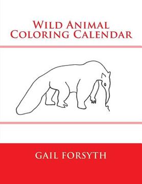 portada Wild Animal Coloring Calendar (en Inglés)