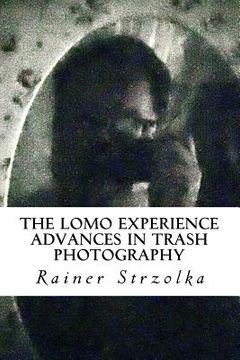 portada The Lomo Experience: Advances in trash photography