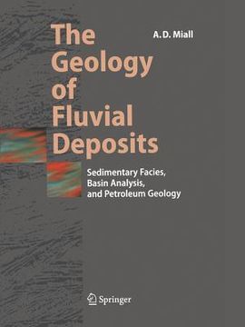 portada the geology of fluvial deposits: sedimentary facies, basin analysis, and petroleum geology (en Inglés)