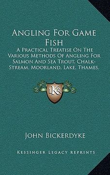 portada angling for game fish: a practical treatise on the various methods of angling for salmon and sea trout, chalk-stream, moorland, lake, thames, (in English)
