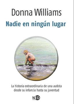 portada Nadie en Ningún Lugar: La Historia Extraordinaria de una Autista Desde su Infancia Hasta su Juventud (in Spanish)
