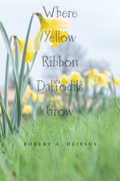 portada Where Yellow Ribbon Daffodils Grow (en Inglés)